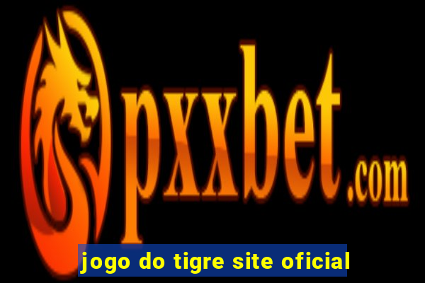 jogo do tigre site oficial